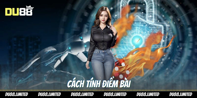 Điều Khoản Sử Dụng Du88 - Hướng Dẫn Chi Tiết Cho Người Chơi Cách tính điểm bài