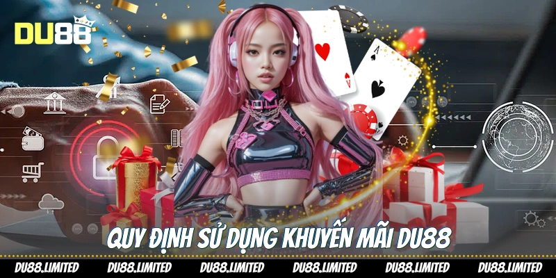 Chương Trình Khuyến Mãi Du88 - Cơ Hội Vàng Cho Người Chơi Quy định sử dụng khuyến mãi Du88